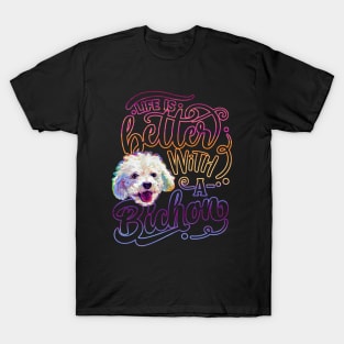 Colorful Life is Better with a Bichon by Robert Phelps T-Shirt